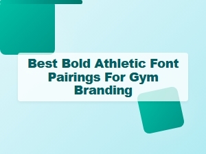 Best Bold Athletic Font Pairings for Gym Branding