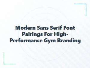 Modern Sans Serif Font Pairings for Gym Branding