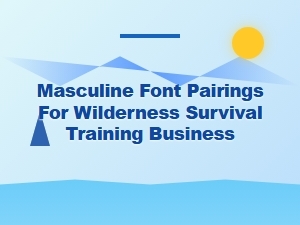 Rugged Font Pairings for Wilderness Survival Training